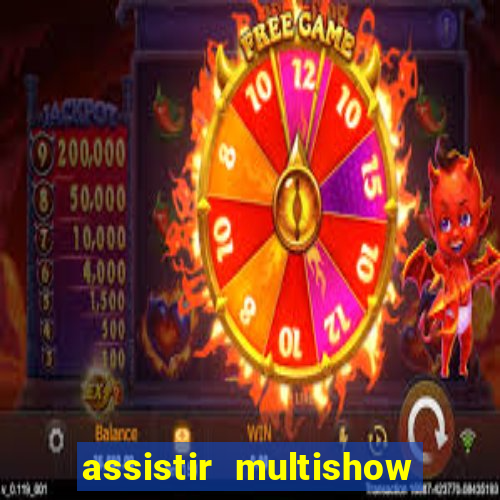 assistir multishow online gratis